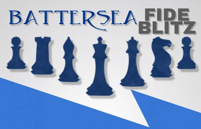Battersea FIDE Blitz is back! Sign up now to play