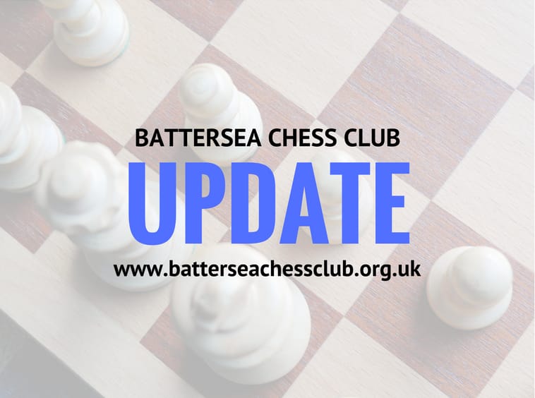 Battersea Chess Club update